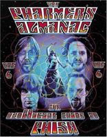 The Pharmer's Almanac: The Unofficial Guide to Phish, Vol. 6 0970499302 Book Cover