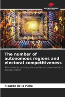 The number of autonomous regions and electoral competitiveness 6209376762 Book Cover