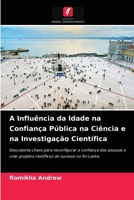 A Influência da Idade na Confiança Pública na Ciência e na Investigação Científica: Descoberta chave para reconfigurar a confiança das pessoas e criar ... de sucesso no Sri Lanka 6203492000 Book Cover