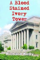 A Blood Stained Ivory Tower 1418408042 Book Cover