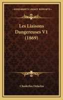 Les Liaisons Dangereuses V1 (1869) 1167607767 Book Cover