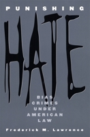 Punishing Hate: Bias Crimes under American Law 0674738454 Book Cover
