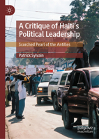 A Critique of Haiti's Political Leadership: Scorched Pearl of the Antilles 303217113X Book Cover