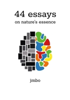 44 essays: on nature's essence 1326789961 Book Cover