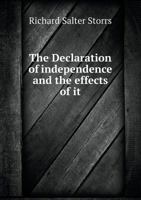 The Declaration of Independence and the Effects of It 1359505164 Book Cover