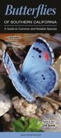 Butterflies of Southern California: A Guide to Common and Notable Species 1936913976 Book Cover