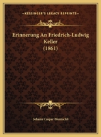Erinnerung An Friedrich-Ludwig Keller (1861) 1161162666 Book Cover