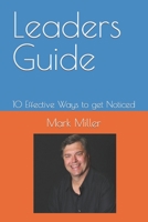 Leaders Guide: 10 Effective Ways to get Noticed B0CFCZF4PW Book Cover