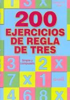 200 ejercicios de regla de tres / 200 Cross-multiplication exercises 9875202568 Book Cover