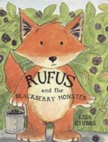 Rufus and the Blackberry Monster 1853405884 Book Cover