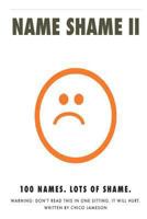 Name Shame II (Your Name. Your Shame.) 1494857081 Book Cover