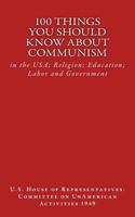 100 Things You Should Know About Communism: in the USA; Religion; Education; Labor and Government 1484991478 Book Cover