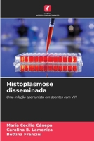 Histoplasmose disseminada: Uma infeção oportunista em doentes com VIH (Portuguese Edition) 6207037677 Book Cover