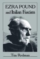 Ezra Pound and Italian Fascism (Cambridge Studies in American Literature and Culture) 0521110017 Book Cover