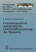 Computergestutzte Sonographische Gewebedifferenzierung Des Myokards: Habilitationsschrift, Zur Erlangung Der Venia Legendi an Dem Universitatsklinikum Rudolf-Virchow Der Freien Universitat Berlin Berl 3798509506 Book Cover