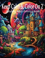 Keep Calm & Color On 2 B0CHLC7T65 Book Cover