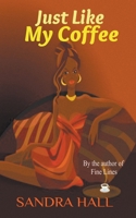 Just Like My Coffee 1530617421 Book Cover