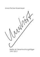Unerhört: Briefe an Verantwortungsträger 1997-2017 3746035287 Book Cover