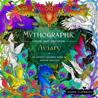 Mythographic Color and Discover: Aviary: An Artist's Coloring Book of Winged Beauties 125028547X Book Cover