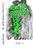 Belly Button War - Vol. 1 1481239848 Book Cover