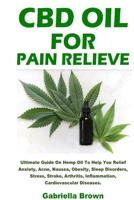 CBD Oil For Pain Relief 1794701095 Book Cover