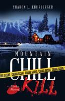 Mountain Chill Kill: A Murder Mystery 1532045735 Book Cover