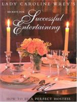 Secrets for Successful Entertaining: How to Be a Perfect Hostess 1855857995 Book Cover
