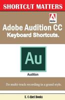 Adobe Audition CC Keyboard Shortcuts. 1543227988 Book Cover