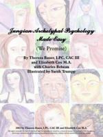 Jungian Archetypal Psychology Made Easy (We Promise) 1418430099 Book Cover