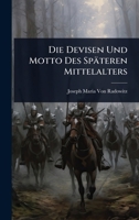 Die Devisen Und Motto Des Späteren Mittelalters (German Edition) 1023688239 Book Cover