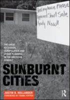 Sunburnt Cities: The Great Recession, Depopulation and Urban Planning in the American Sunbelt 0415592119 Book Cover