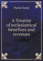 A Treatise Of Ecclesiastical Benefices And Revenues 1347477799 Book Cover