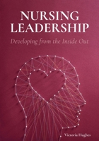 Nursing Leadership: Developing from the Inside Out B0CCGRJC8W Book Cover