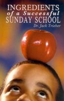 Ingredients of a Successful Sunday School 1601716001 Book Cover
