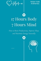 17 Hours Body 7 Hours Mind B0GQZZXW1J Book Cover