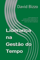 Liderança Na Gestão Do Tempo (Portuguese Edition) 6526600883 Book Cover