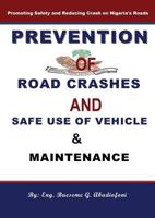 Prevention of Road Crashes and Safe Use of Vehicle & Maintenance 0957649843 Book Cover
