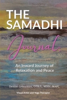 The Samadhi Journal: An Inward Journey to relaxation and peace 0578966700 Book Cover