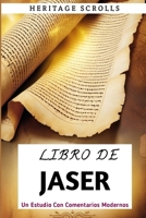 Libro De Jaser: Un estudio con comentarios modernos (Spanish Edition) B0DP32CTQH Book Cover