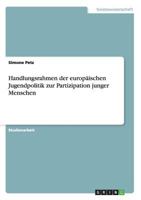 Handlungsrahmen der europ�ischen Jugendpolitik zur Partizipation junger Menschen 3656277141 Book Cover