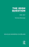 The Irish Question: 1840-1921 1032352949 Book Cover