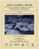Asian Turtle Trade: Proceedings of a Workshop on Conservation and Trade of Freshwater Turtles and Tortoises in Asia 0965354032 Book Cover