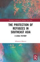 The Protection of Refugees in Southeast Asia 1032153660 Book Cover