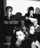 The Factory: Photography and the Warhol Community 8415303726 Book Cover