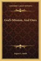 God's Mission, And Ours 0548452253 Book Cover