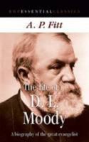 The Life of D. L. Moody: A Biography of the Great Evangelist 1905044429 Book Cover