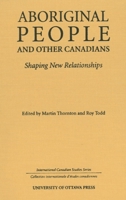 Aboriginal People and Other Canadians: Shaping New Relationships (International Canadian Studies Series) 0776605410 Book Cover