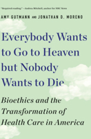 Everybody Wants to Go to Heaven But Nobody Wants to Die 1631498002 Book Cover