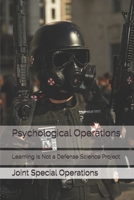 Psychological Operations: Learning Is Not  a Defense Science Project 1670486257 Book Cover
