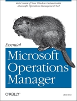 Essential Microsoft Operations Manager 0596009534 Book Cover
